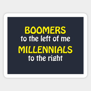 Boomers to the left of me Magnet